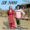 Na He Gam Ki Davai SR 5000